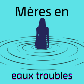 Mères en eaux troubles - Vous avez un trouble psychologique et vous vous demandez si vous serez un jour capable d'être parent ? Vous êtes un parent avec une neuroatypie et vous avez l’impression d’être la seule personne dans ce cas ? thumbnail