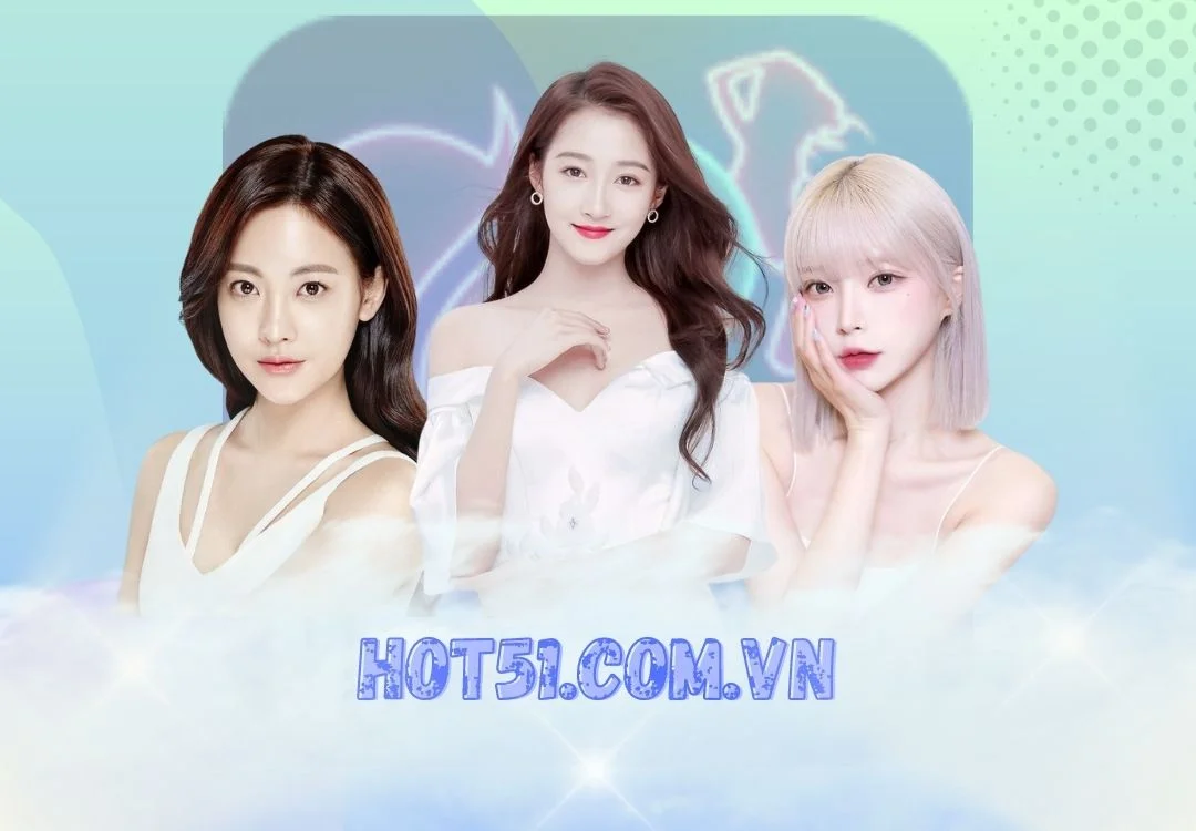 Hot51 - Trang Chủ App Hot 51 dành cho điện thoại Android IOS thumbnail