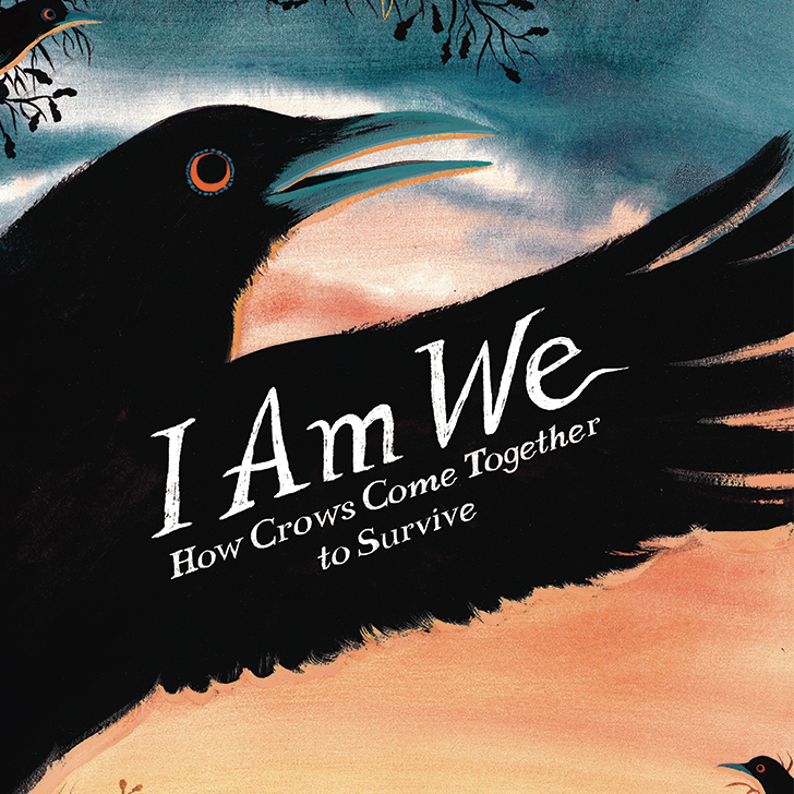 I Am We: How Crows Come Together to Survive by Leslie Barnard Booth (2025) - Out on September 9, 2025! Pre-order now. thumbnail