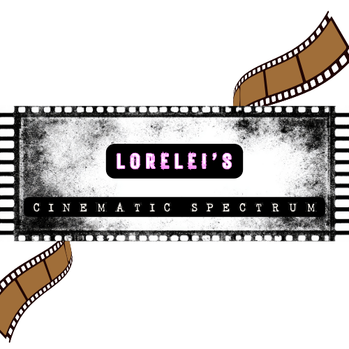 Lorelei's Cinematic Spectrum | Film and TV Show Reviews, Retrospectives and More! thumbnail