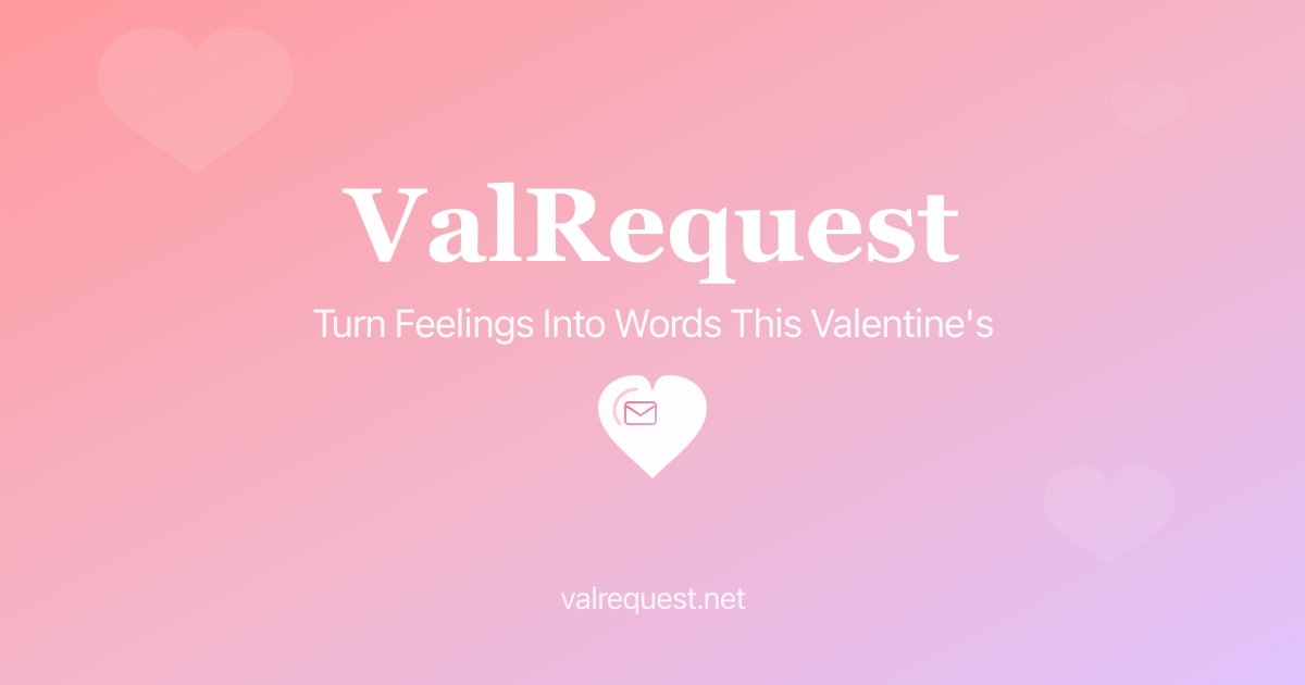 ValRequest - Turn Feelings Into Words This Valentine's thumbnail
