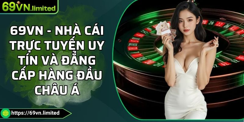 69VN Limited - Link Truy Cập Nhà Cái 69VN Nhận Ngay +99K thumbnail