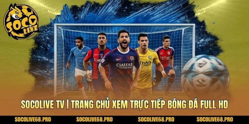 Socolive 2025: Xem Bóng Đá Trực Tiếp Full HD Miễn Phí #1 VN thumbnail