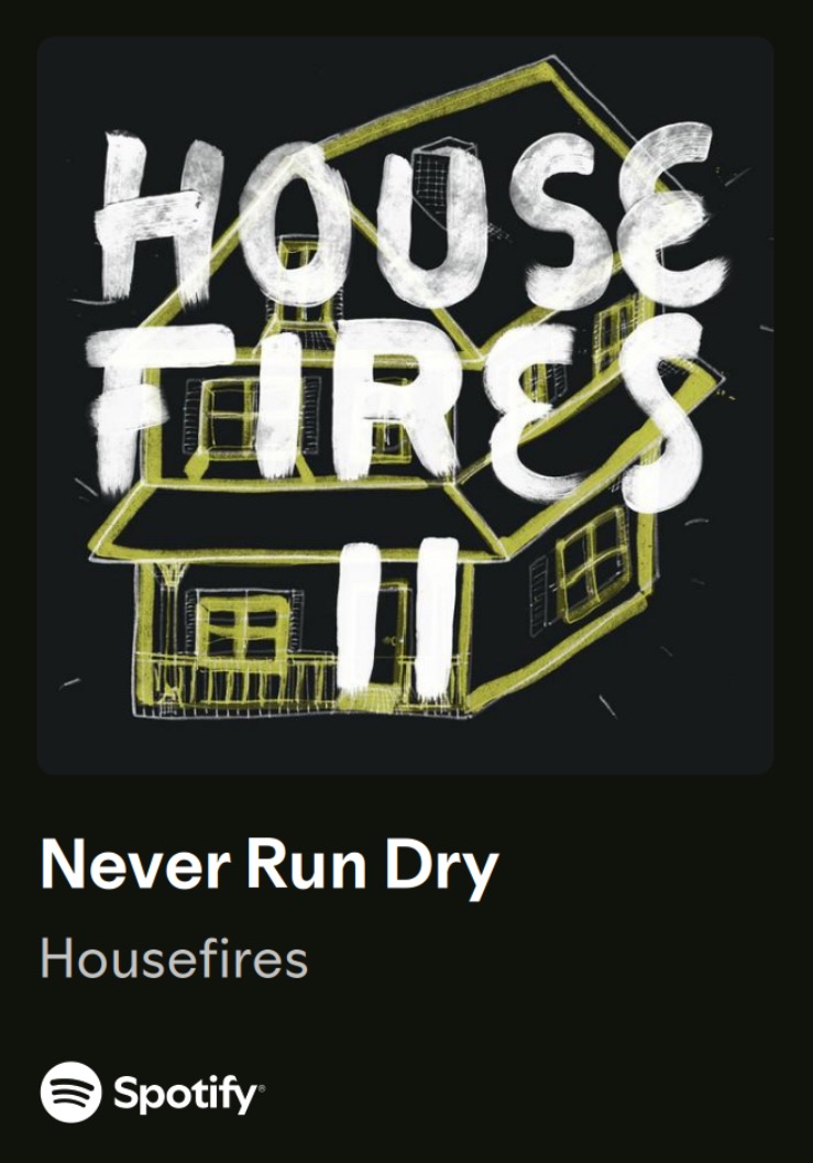 Never Run Dry - Housefires, Nate Moore thumbnail