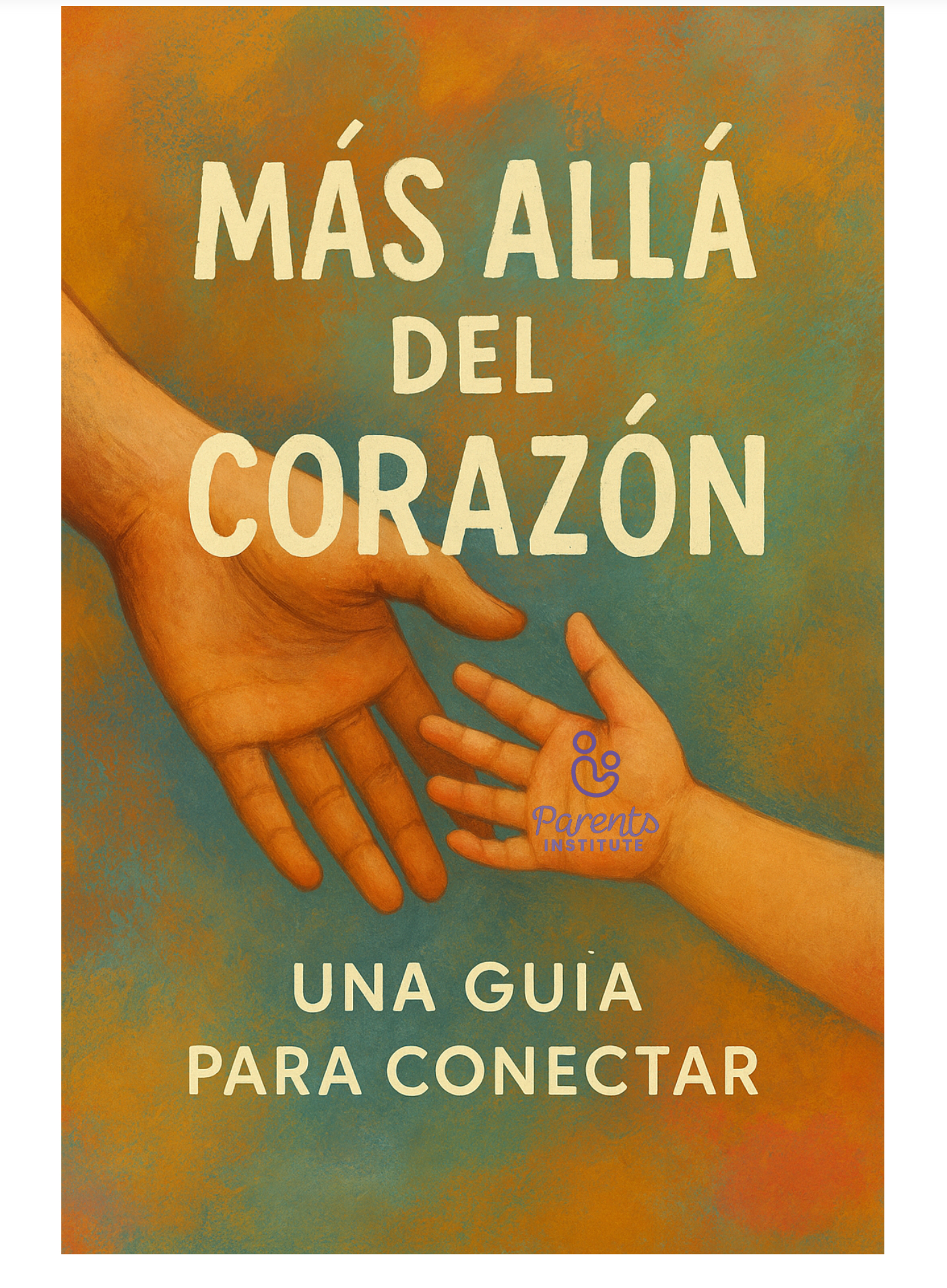 MÁS ALLÁ DEL CORAZÓN. UNA GUÍA PARA CONECTAR EN LA ADOPCION - PARENTS INSTITUTE | Hotmart thumbnail