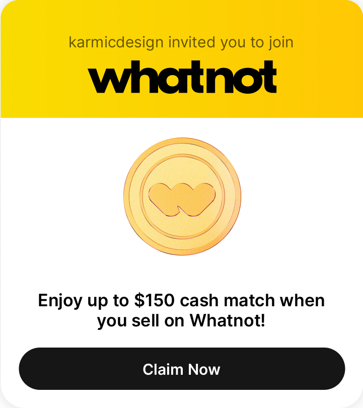 Whatnot - Invitation from karmicdesign for up to $150 cash match when you sell on Whatnot! thumbnail