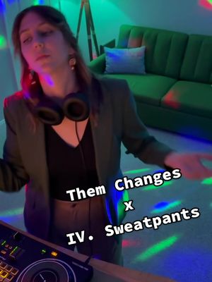 Them Changes x IV. Sweatpants for #MashupMonday 🕺🪩🥳 #womenwhoDJ #dance #thundercat #childishgambino @Thundercat @Donald 
