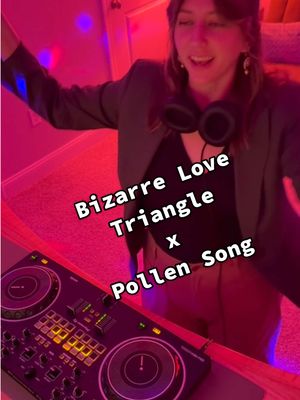 Bizarre Love Triangle x Pollen Song 🪩💓💃 a groovy lil mix for your friday eve by yours truly! #womenwhoDJ #mashup #vibes 