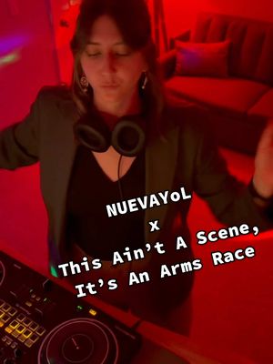 NUEVAYoL x This Ain’t A Scene, It’s An Arms Race 💃❤️‍🔥 The mashup you never knew you needed 😘 #womenwhoDJ #mashup #vibes