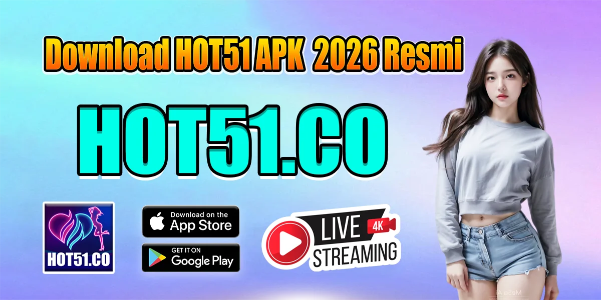 Download Hot51 APK Terbaru untuk Android & iOS di Indonesia thumbnail