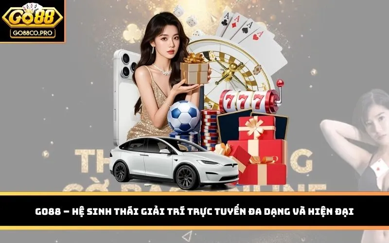 Go88 – Hệ Sinh Thái Giải Trí Trực Tuyến Đa Dạng Và Hiện Đại thumbnail