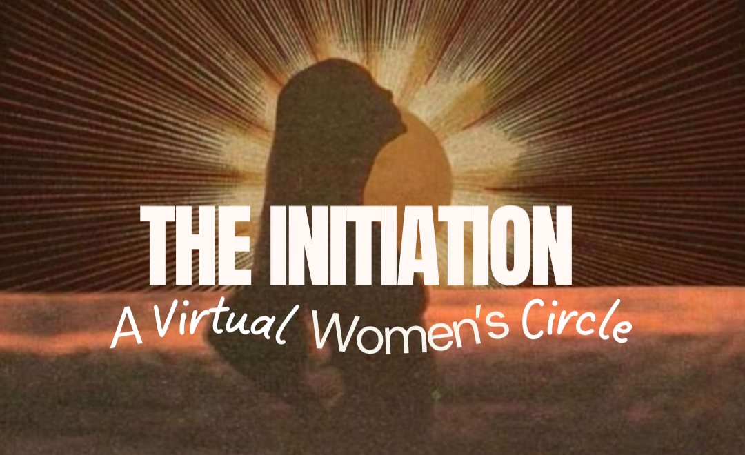 The Initiation | A Virtual Women's Circle (Join Me Live on November 21st) thumbnail
