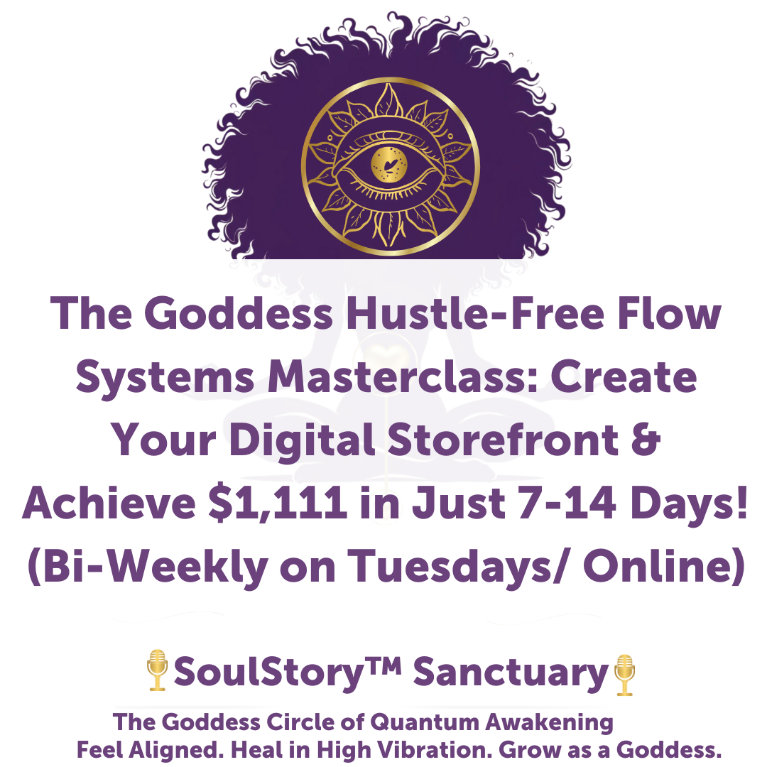 The Goddess Hustle-Free Flow Systems Masterclass: Create Your Digital Storefront & Achieve $1,111 in Just 7-14 Days! (Bi-Weekly on Tuesdays/ Online) thumbnail