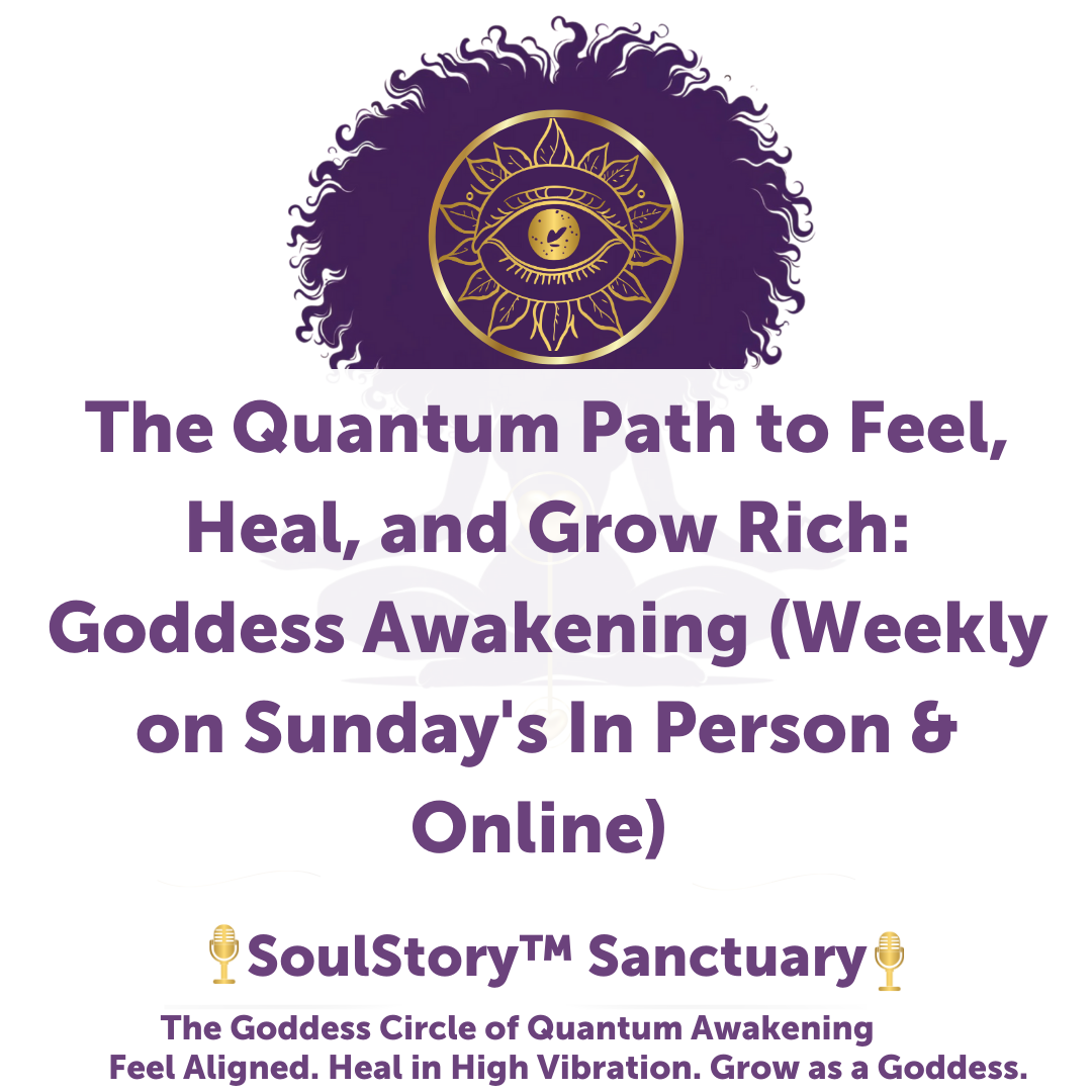The Quantum Path to Feel, Heal, and Grow Rich: Goddess Awakening (Weekly on Sunday's In Person & Online)  thumbnail