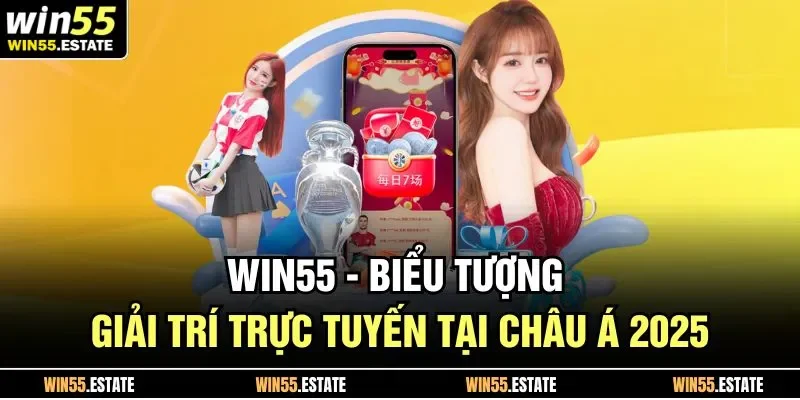 Win55 - Link Truy Cập Win55.com Update Mới Nhất 2025 thumbnail