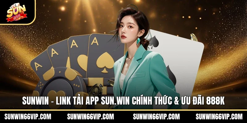 SUNWIN - Link Tải App Sun.win Chính Thức & Ưu Đãi 888K thumbnail