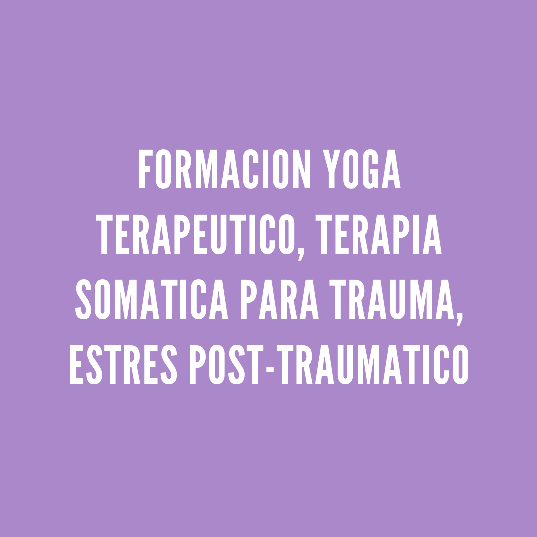 FORMACION YOGA TERAPEUTICO Y TERAPIA SOMATICA PARA TRAUMA, EPT Y EPTC thumbnail