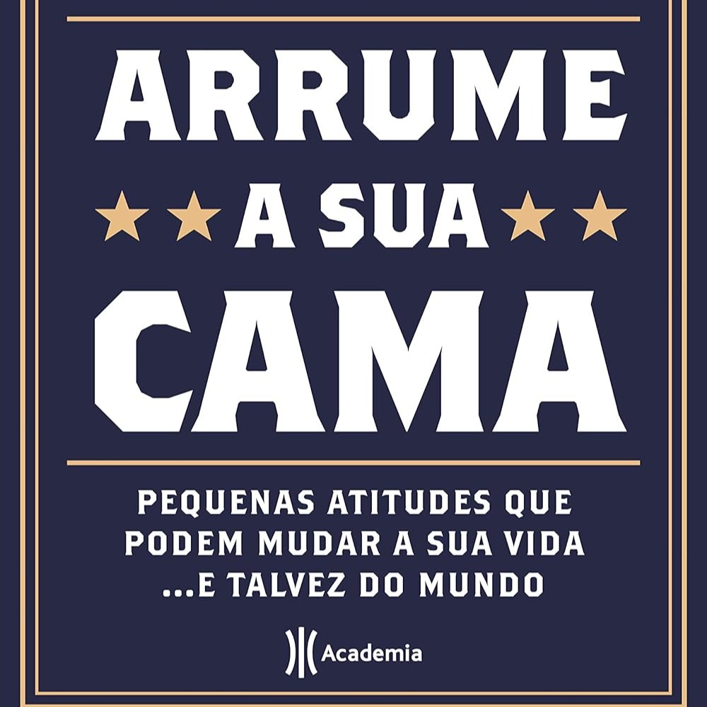 Arrume a sua cama: Pequenas coisas que podem mudar a sua vida... E talvez o mundo thumbnail