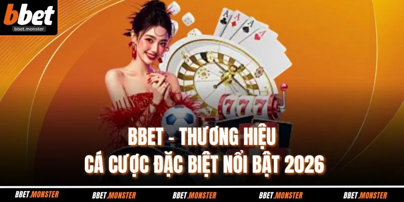 BBET - Thương Hiệu Cá Cược Đặc Biệt Nổi Bật 2026 thumbnail