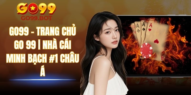 GO99 | GO 99 | Đăng Ký & Đăng Nhập Nhà Cái GO99.COM Mới Nhất 12/2025 thumbnail