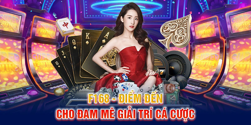 F168 🎖️ Nhà Cái Uy Tín F168.com - Casino Trực Tuyến #2026 thumbnail