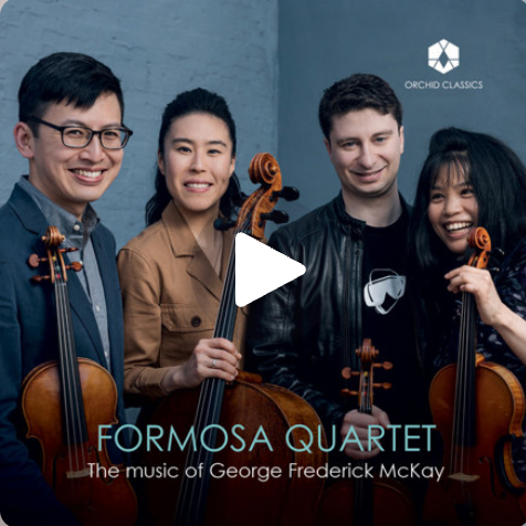 OUT NOW ✨ Formosa Quartet's "The Music of George Frederick McKay" thumbnail