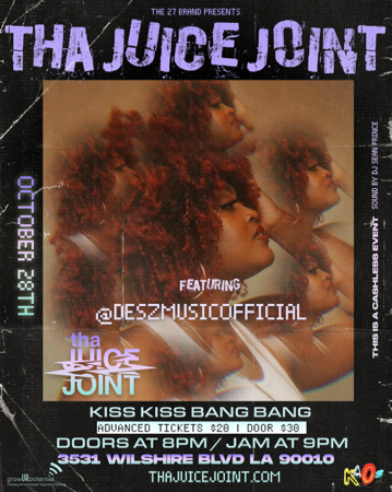 TICKETS TO THA JUICE JOINT ft DESZ MUSIC 10/28/24 thumbnail