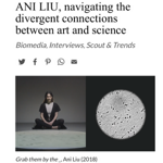 Interview in CLOT: ANI LIU, navigating the divergent connections between art and science thumbnail