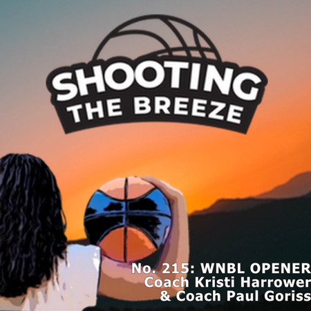No. 215: WNBL OPENER featuring Coach Kristi Harrower & Coach Paul Goriss thumbnail