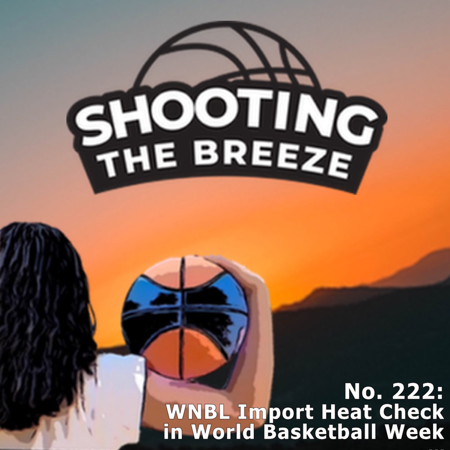 No. 222: WNBL Import Heat Check in World Basketball Week thumbnail