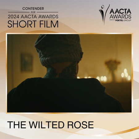 AACTA Best Short Film Contender - The Wilted Rose thumbnail