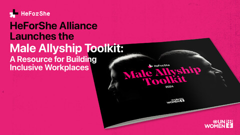 The HeForShe Alliance Launches the Male Allyship Toolkit: A Resource for Building Inclusive Workplaces thumbnail