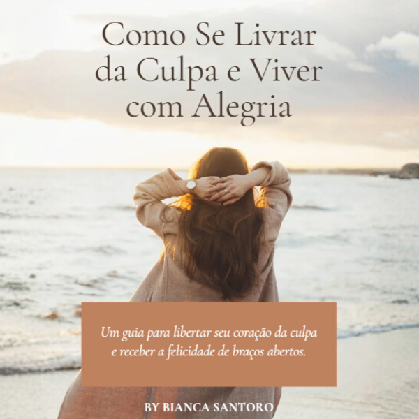 Meu E-book - Como se Livrar da Culpa e Viver com Alegria thumbnail