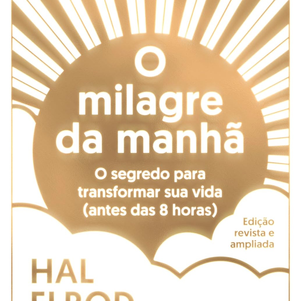 O milagre da manhã (Edição Revista e ampliada): O segredo para transformar sua vida (antes das 8 horas) | Amazon.com.br thumbnail