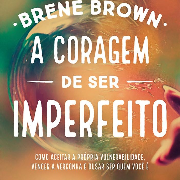 A coragem de ser imperfeito: Como aceitar a própria vulnerabilidade, vencer a vergonha e ousar ser quem você é | Amazon.com.br thumbnail