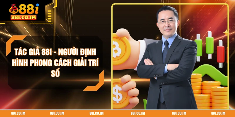 Tác Giả 88I - Người Định Hình Phong Cách Giải Trí Số thumbnail