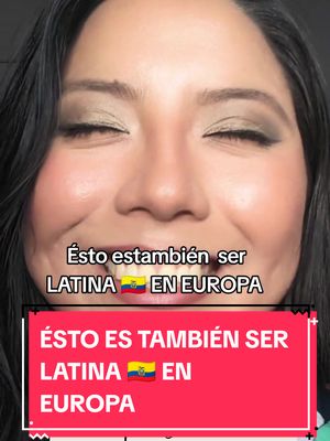 Y SIN DUDA ésto también es ser LATINA🇪🇨 EN EUROPA. Llevo muchos años viviendo fuera de mi Ecuador, pero 🇪🇨 no sale de mi