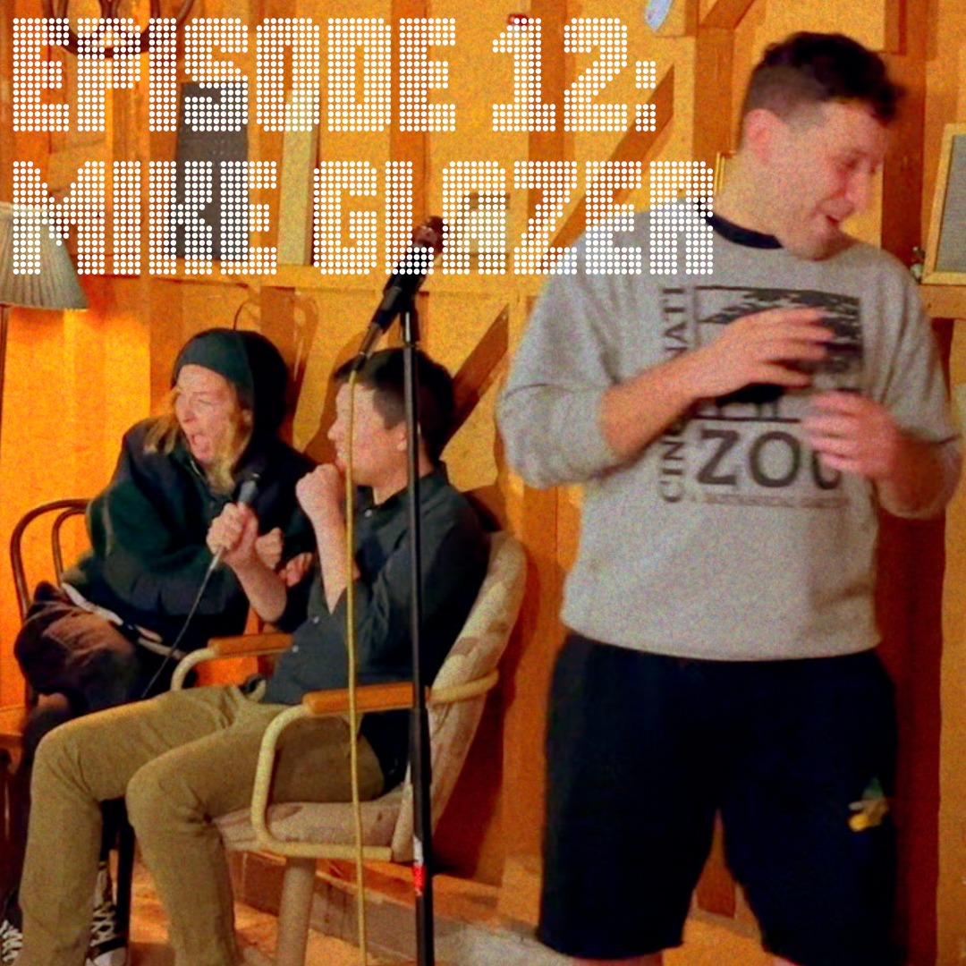 watch ep twelve with MIKE GLAZER thumbnail