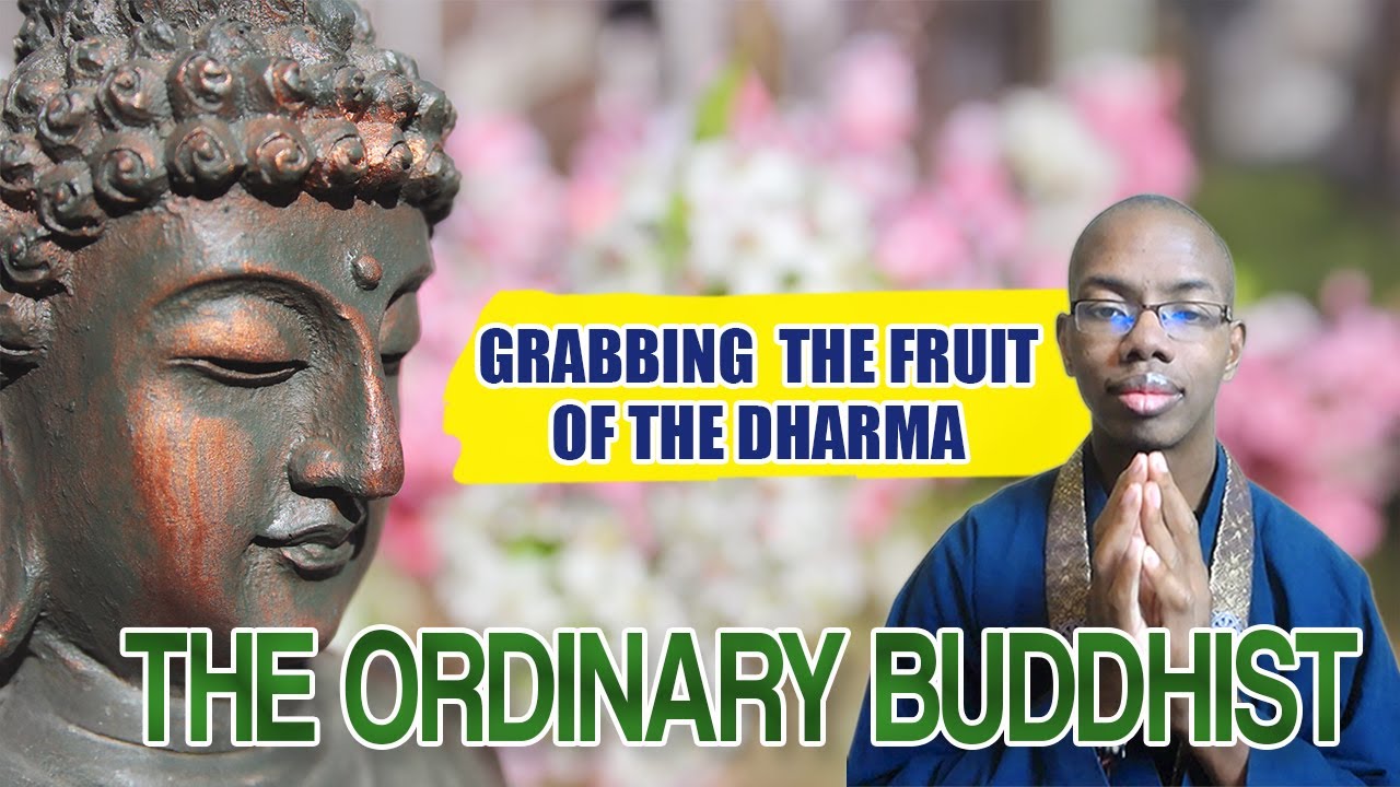 The Ordinary Buddhist: Grabbing the Fruit of the Dharma thumbnail