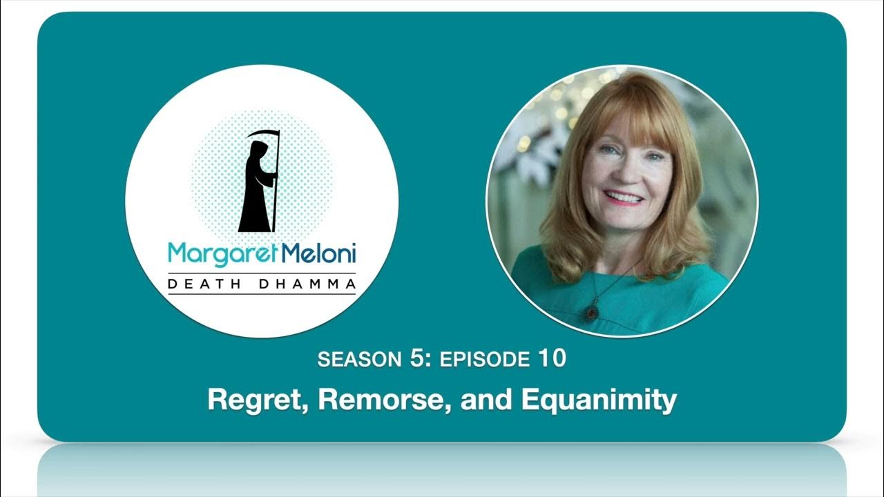 Death Dhamma Podcast: Regret, Remorse, and Equanimity thumbnail