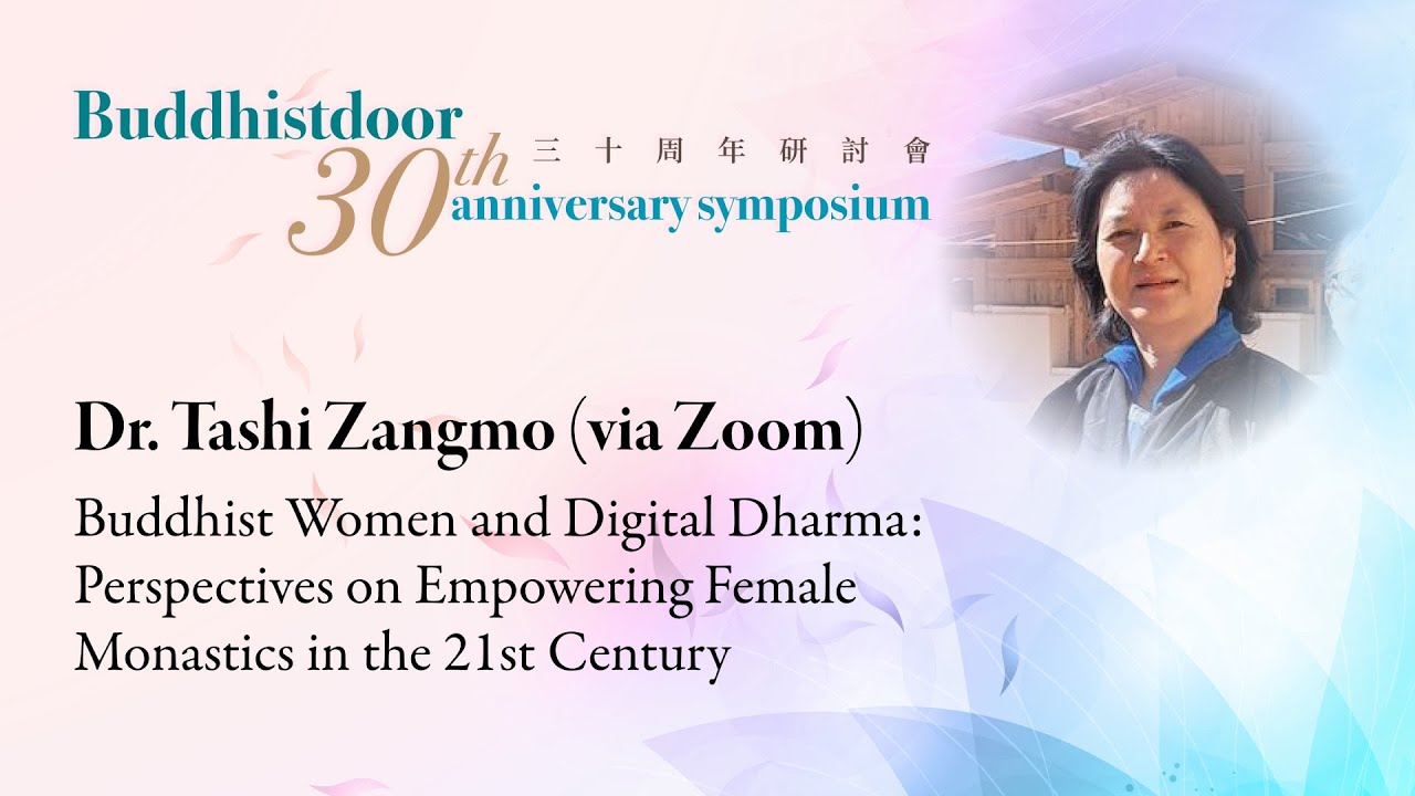 The Buddhistdoor 30th Anniversary Lectures: Dr. Tashi Zangmo thumbnail