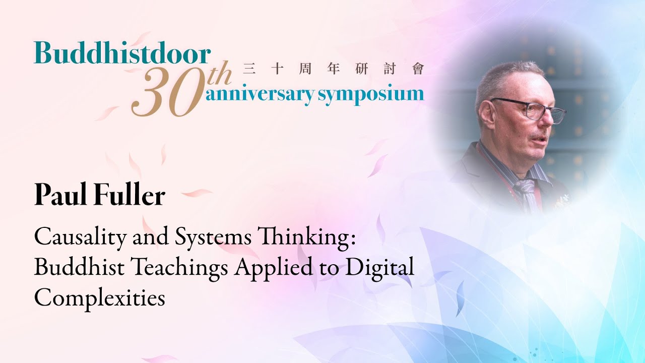 The Buddhistdoor 30th Anniversary Lectures: Paul Fuller thumbnail
