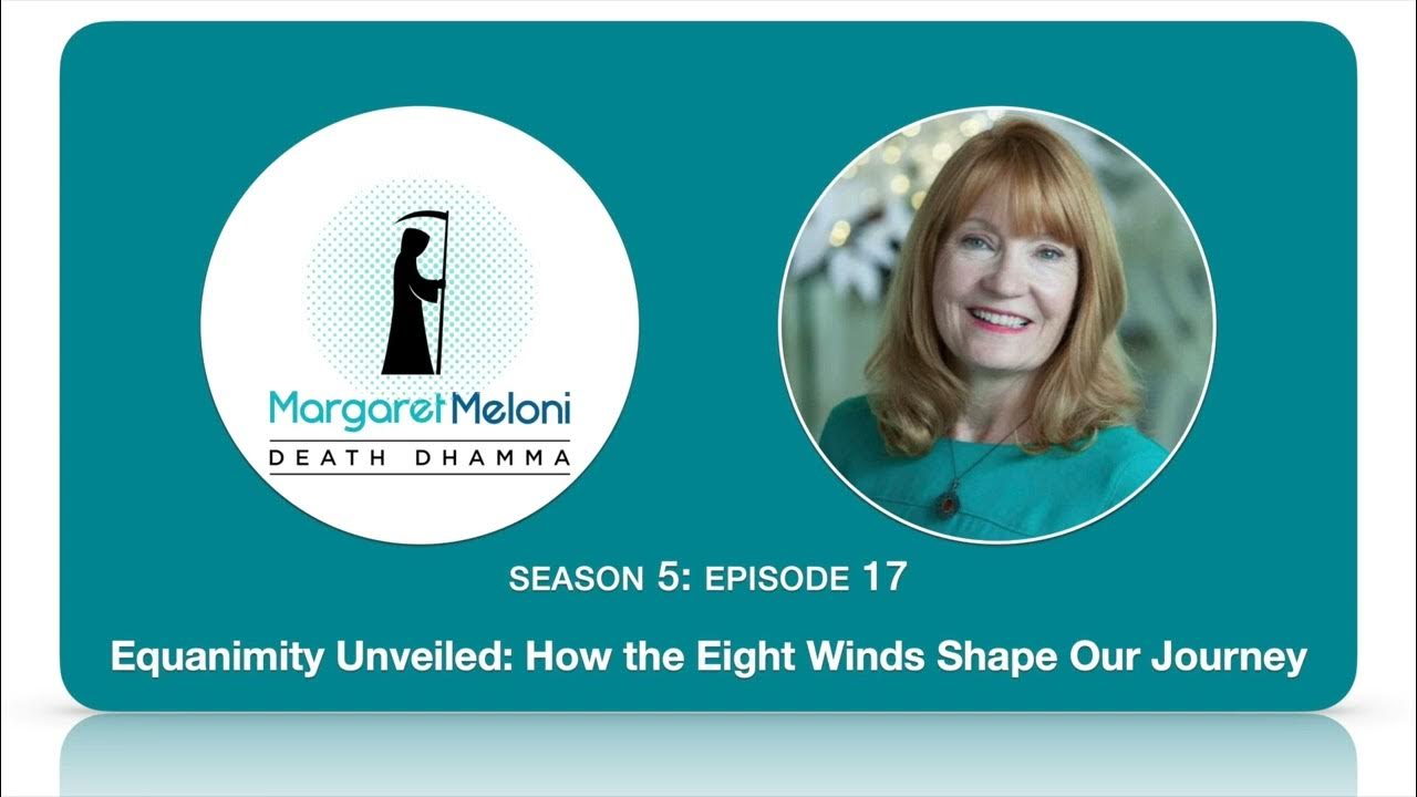 Death Dhamma Podcast: Equanimity Unveiled: How the Eight Winds Shape Our Journey thumbnail