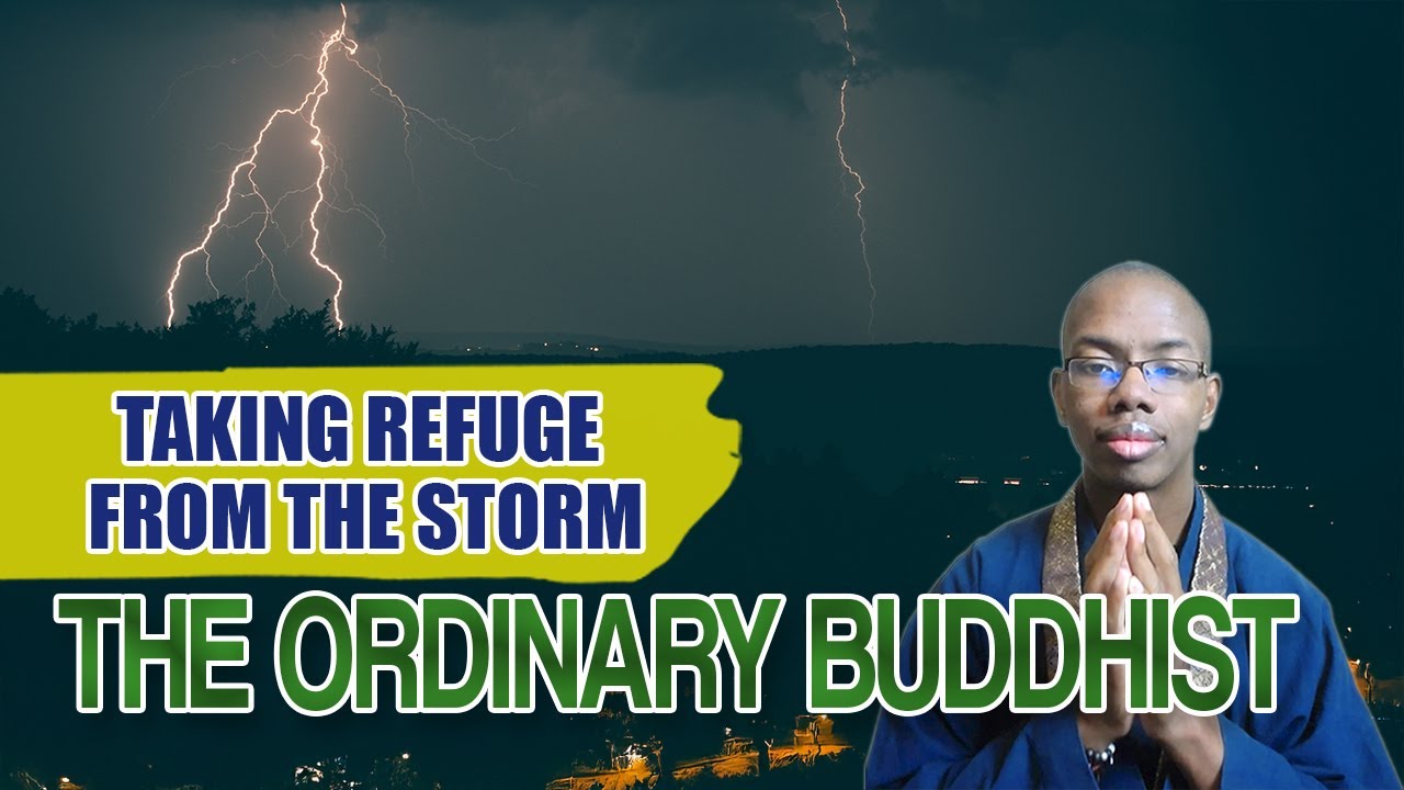 The Ordinary Buddhist: Taking Refuge from the Storm thumbnail