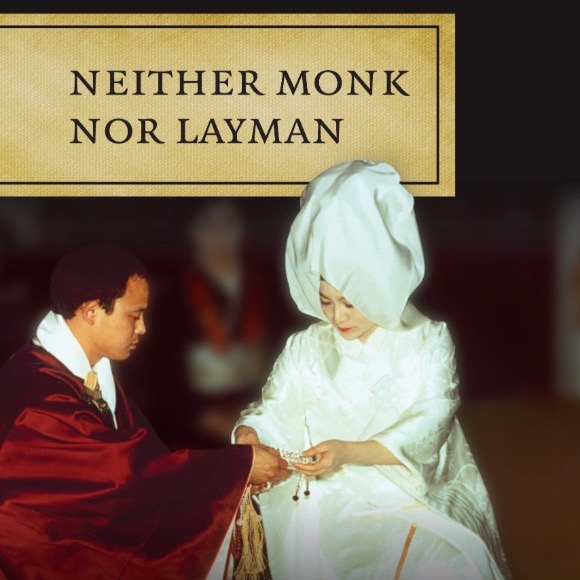 Book Review: Neither Monk Nor Layman: Clerical Marriage in Modern Japanese Buddhism thumbnail
