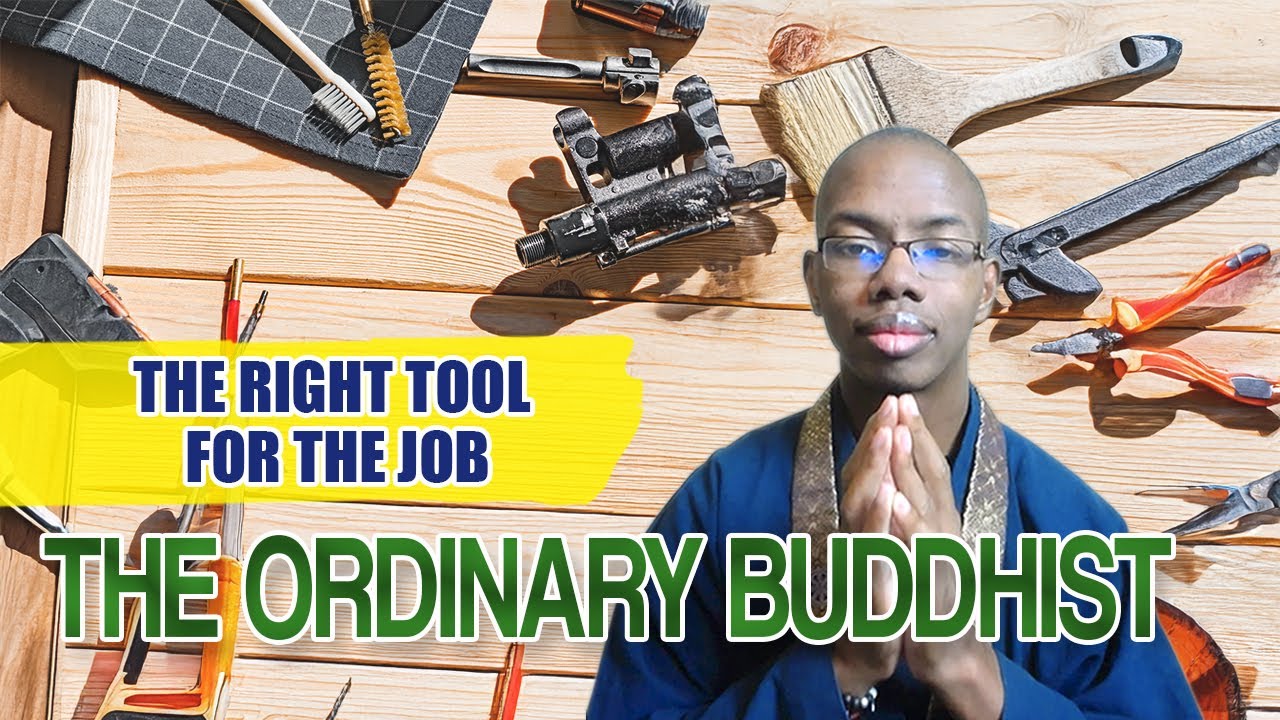 The Ordinary Buddhist: The Right Tool for the Job thumbnail