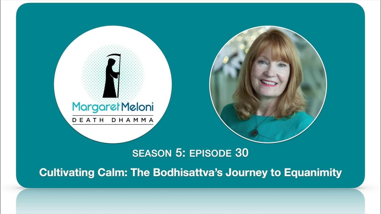 Death Dhamma Podcast: Cultivating Calm: The Bodhisattva's Journey to Equanimity thumbnail