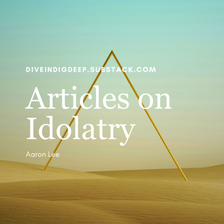 Substack: Articles on Idolatry thumbnail