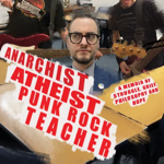 ANARCHIST ATHEIST PUNK ROCK TEACHER thumbnail