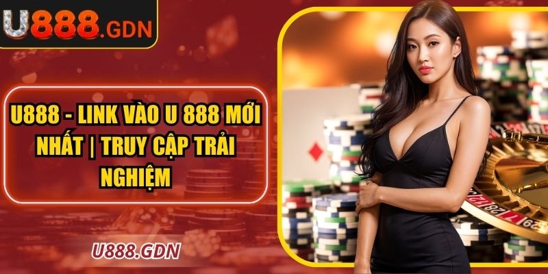 U888 | U 888 | Link Vào Trang Chủ Nhà Cái U888.COM Chính Thức 12/2025 thumbnail